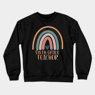 Boho Rainbow Sixth Grade Teacher Kinder Back to School Crewneck Sweatshirt